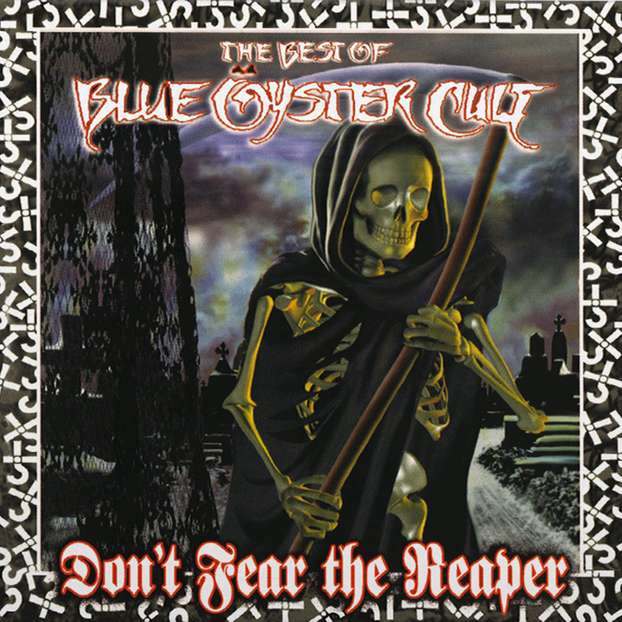 Don't Fear The Reaper: The Best Of Blue Öyster Cult